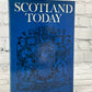 Scotland Today By the Scottish Office and Central Office of Information [1974]