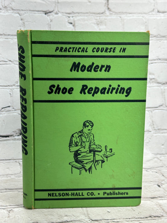 Practical Course in Modern Shoe Repairing By Ralph Sarlette [1st Ed. · 1956]