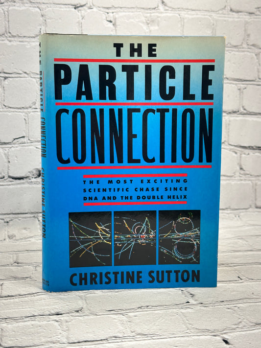 The Particle Connection by Christine Sutton [1984 · First Printing]