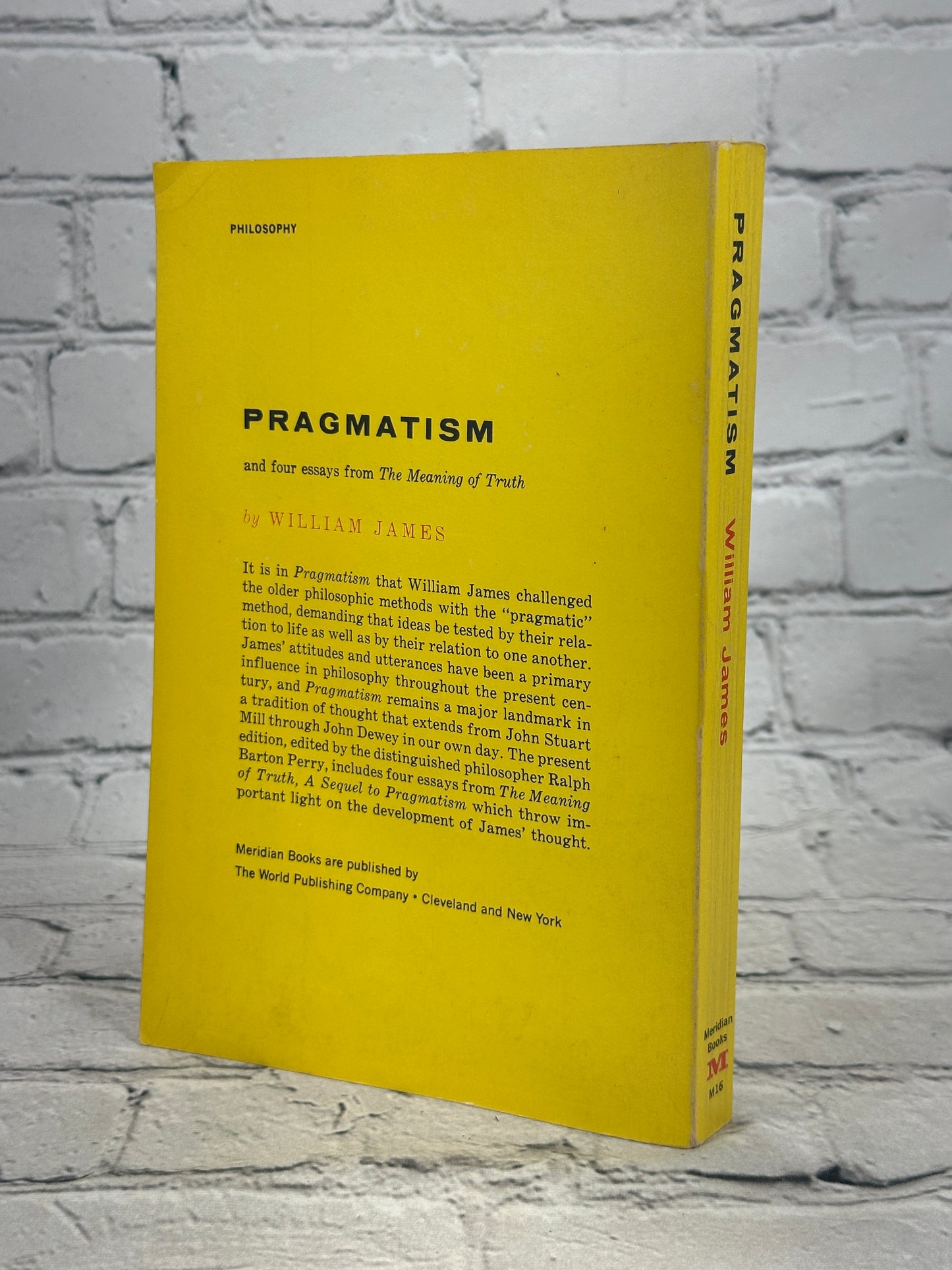 Pragmatism: and Four Essays from The Meanting of Truth by William James [1967]