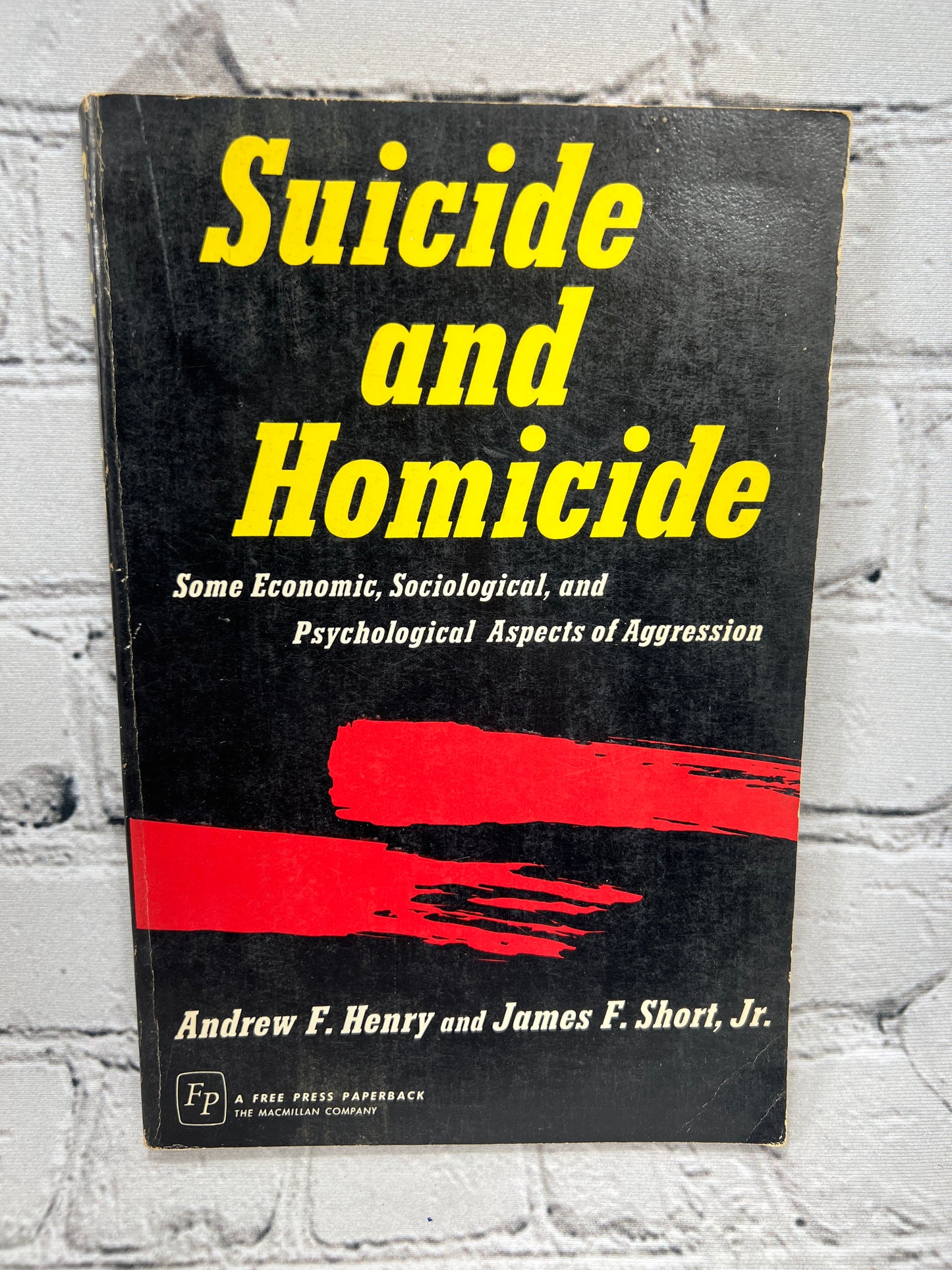 Suicide and Homicide By Andrew F Henry [2nd Printing · 1965]