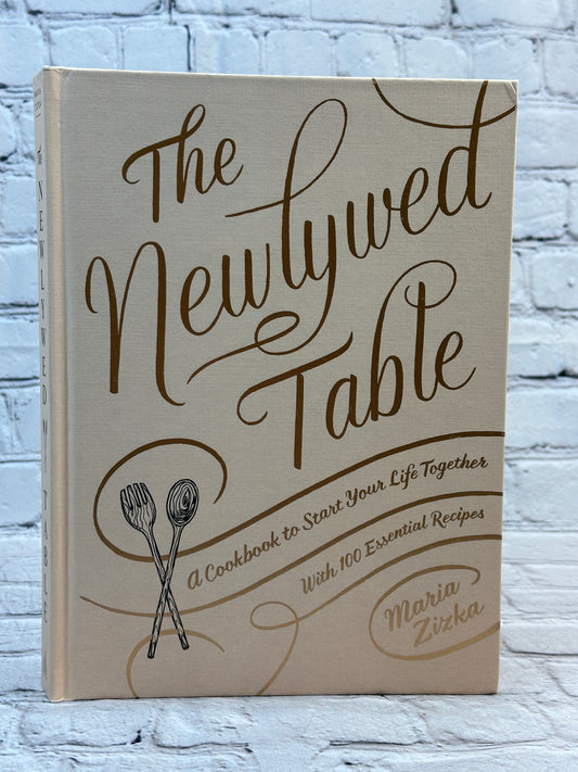 The Newlywed Table: A Cookbook to Start Your Life Together by Maria Zizka [2019]