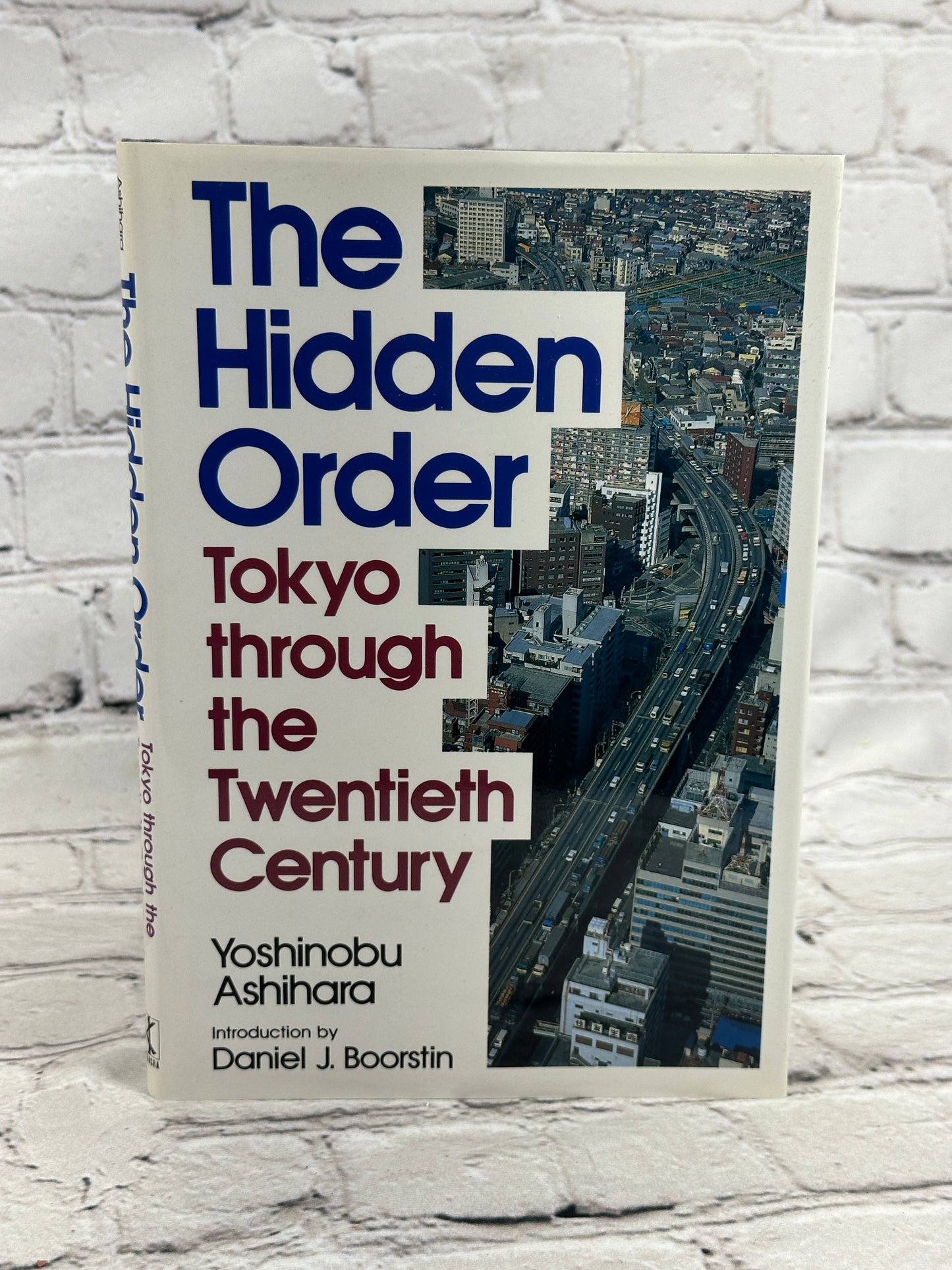 The Hidden Order: Tokyo Through the Twentieth Century By Yoshinobu Ashihara [1st Edition · 1989]