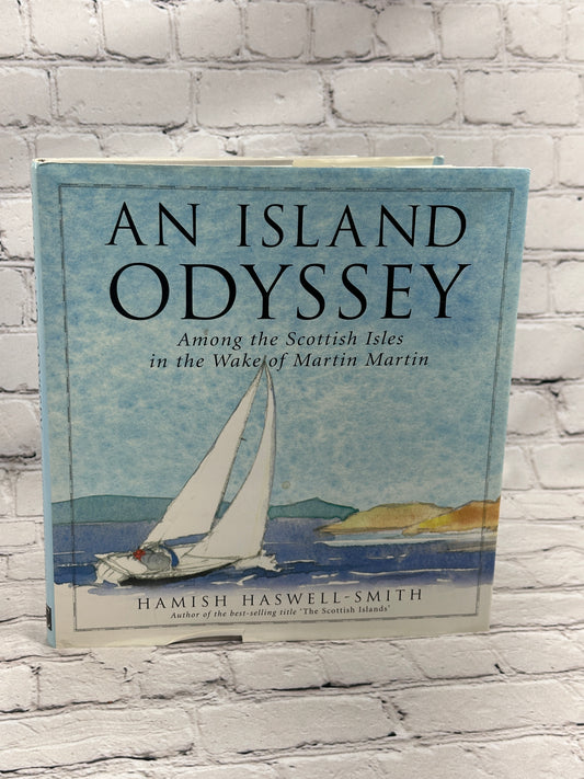 An Island Odyssey Among the Scottish Isles in the Wake of Martin Martin By Hamish Smith [1st Ed. · 1999]