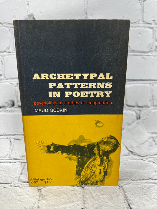 Archetypal Patterns in Poetry psychological studies of imagination By Maud Bodkin [1st Vintage Ed · 1958]