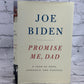 Promise Me, Dad: A Year of Hope, Hardship, and Purpose Joe Biden [1st Ed · 2017]