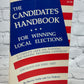 The Candidates Handbook for Winning Local Elections By Harvey Yorke [1982]