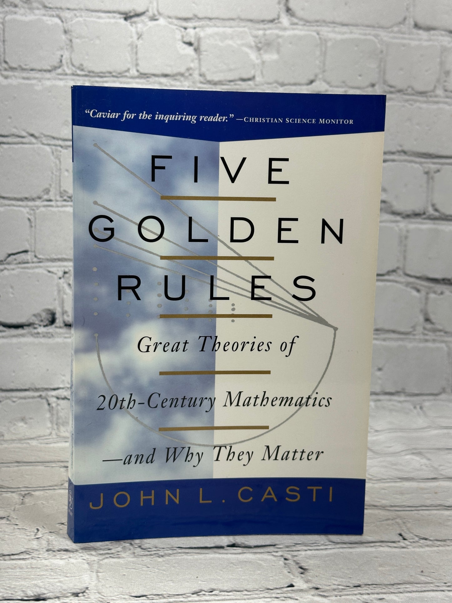 Five Golden Rules: Great Theories of 20th..by John Casti [1996 · First Printing]