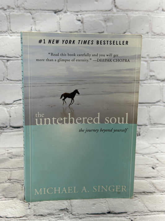 The Untethered Soul: The Journey Beyond Yourself by Michael A. Singer [2007]