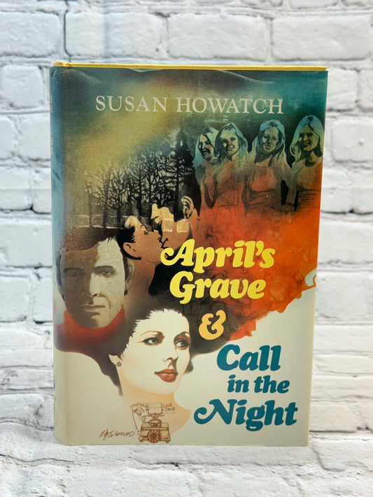 April's Grave & Call in the Night by Susan Howatch [BCE · 1974]