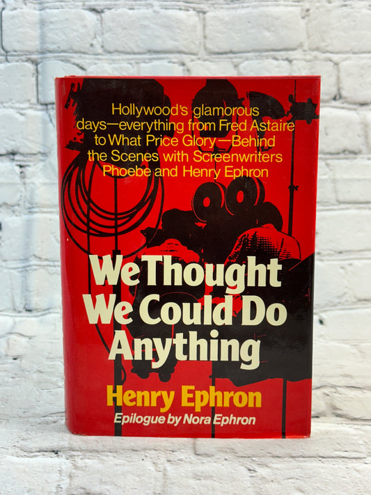 We Thought We Could Do Anything by Henry Ephron [1st Print · 1977]