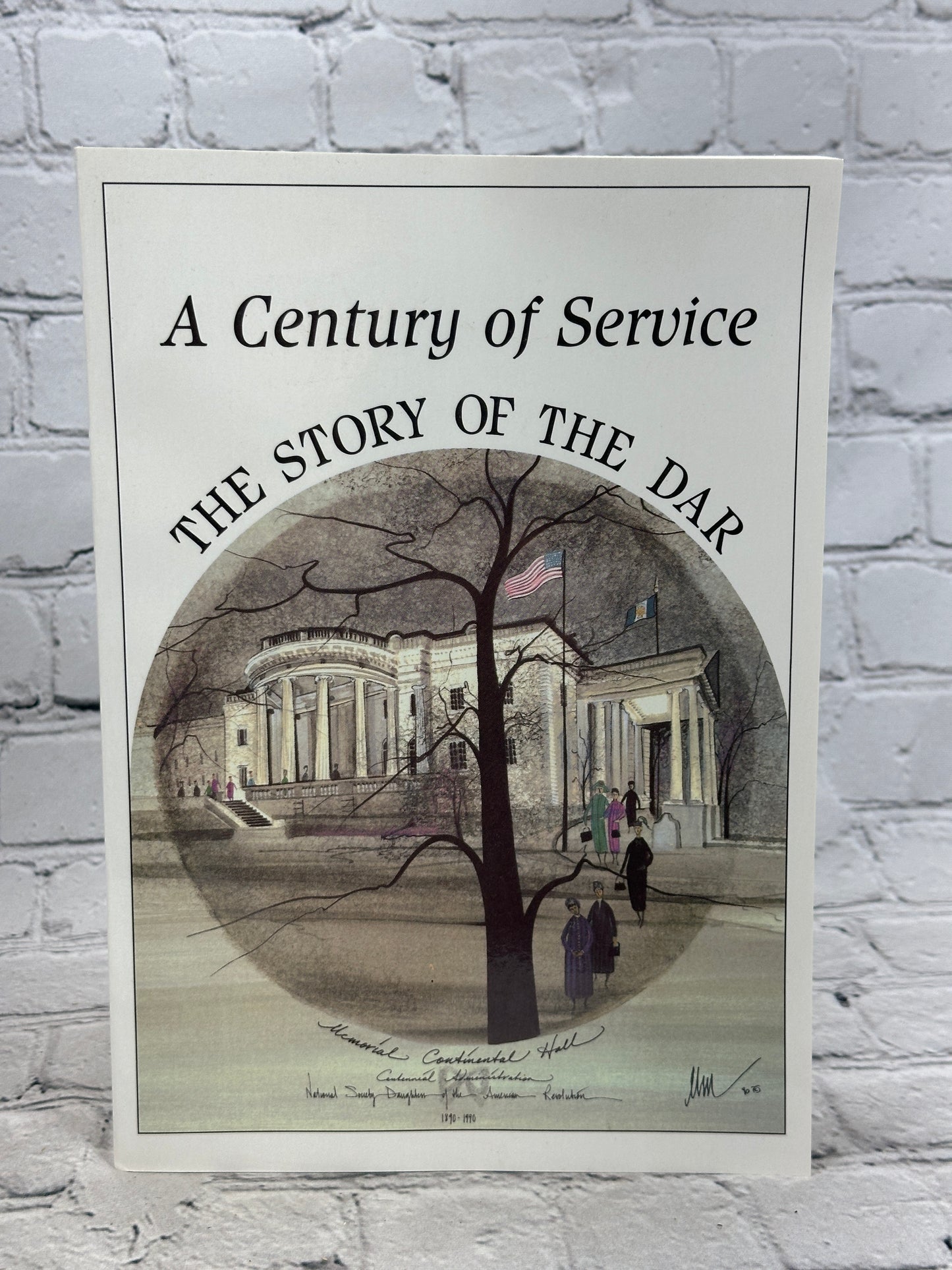 A Century of Service The Story of the Dar by Ann Arnold Hunter [1st Ed. · 1999]