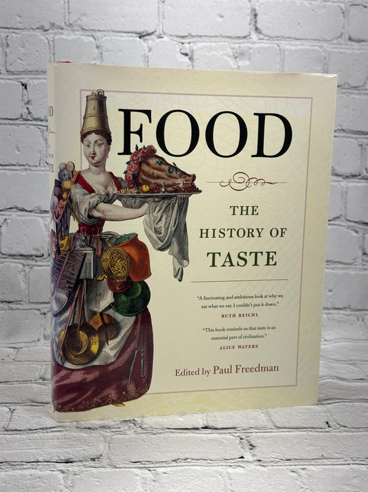 Food: The History of Taste by Professor Paul Freedman [2007 · 1st Printing]