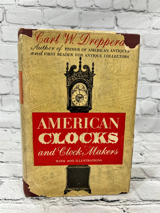 American Clocks & Clockmakers Carl W Drepperd [1947 · 1st Edition]