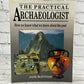 The Practical Archaeologist: How We Know What We Know..by Jane McIntosh [1986]