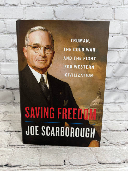 Saving Freedom by Joe Scarborough [1st Ed. · 1st Print · 2020]