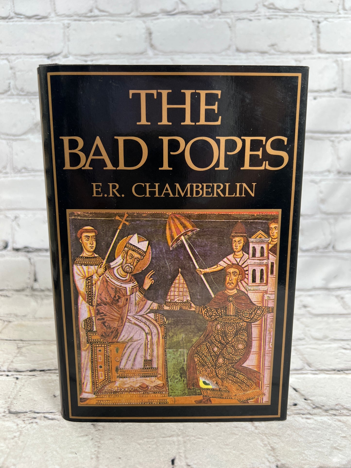 The Bad Popes By  E. R. Chamberlin [1993]