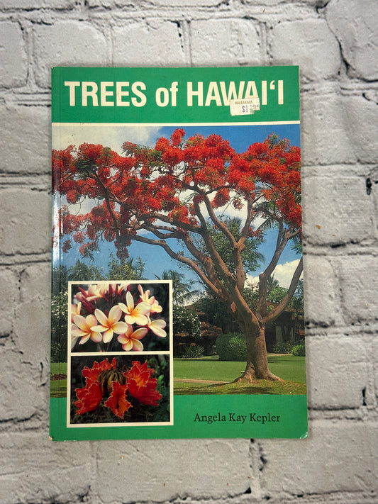 Trees of Hawaii by Angela Kay Kepler [1990 · 1st Printing]