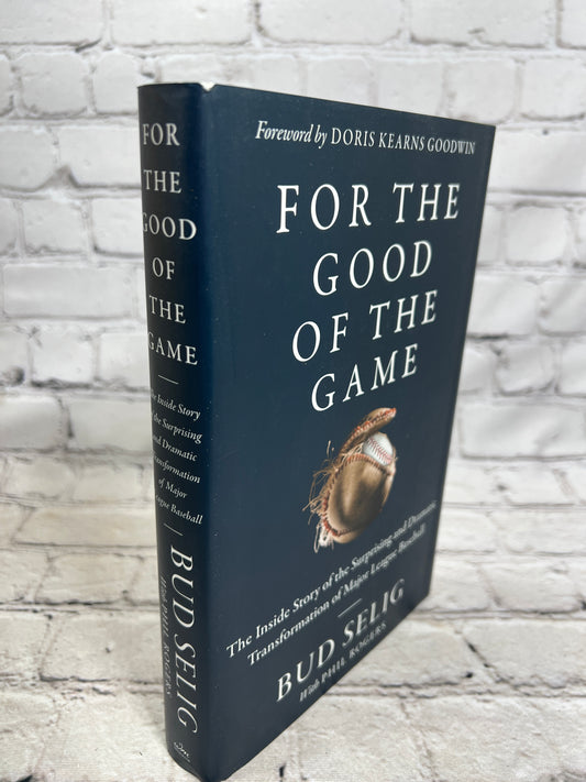 For the Good of the Game The Inside Story By Bud Selig [1st ed · 1st Print · 2019]