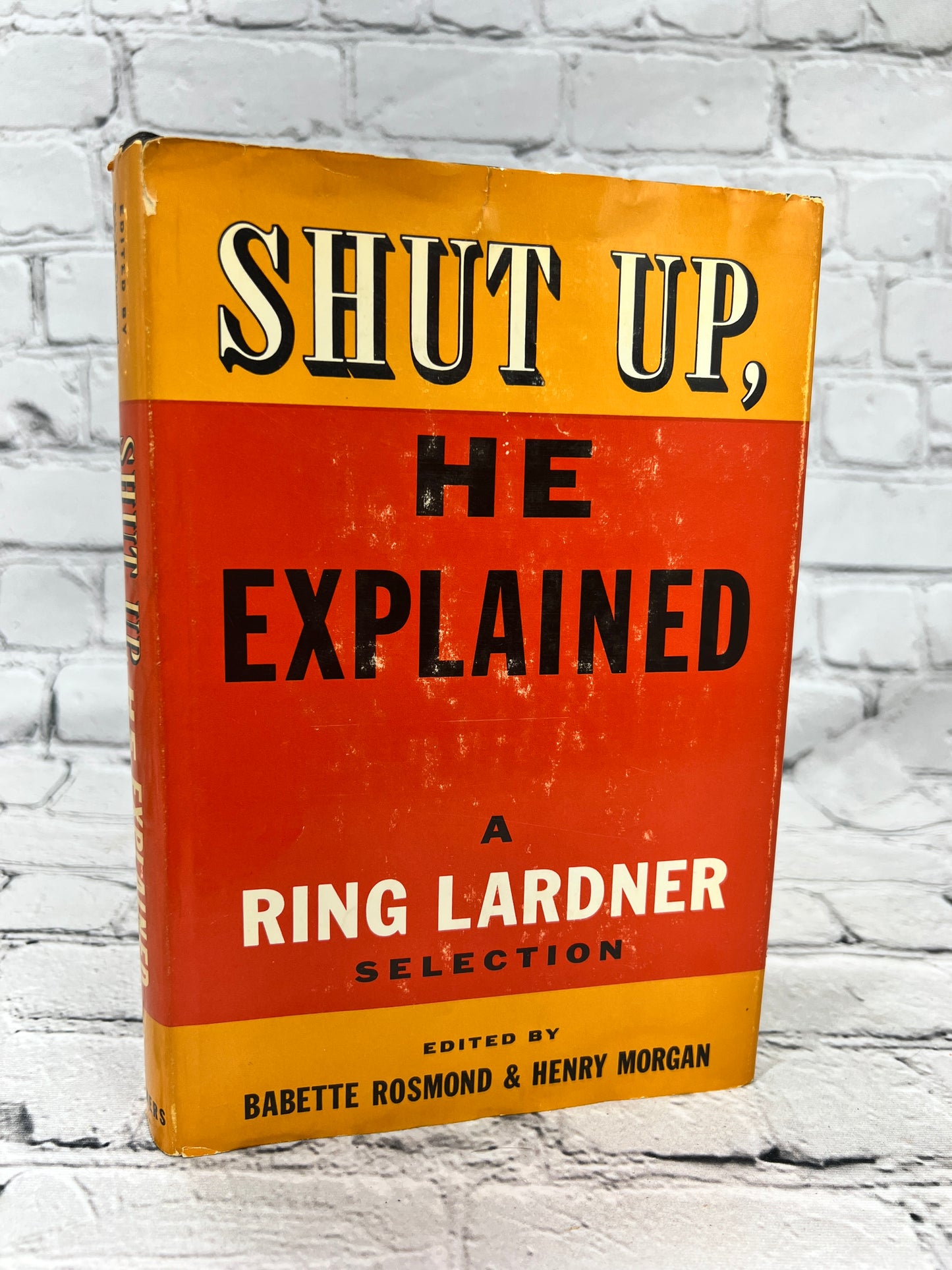 Shut Up, He Explained: A Ring Lardner Selection ed Rosmond & Morgan [1962]