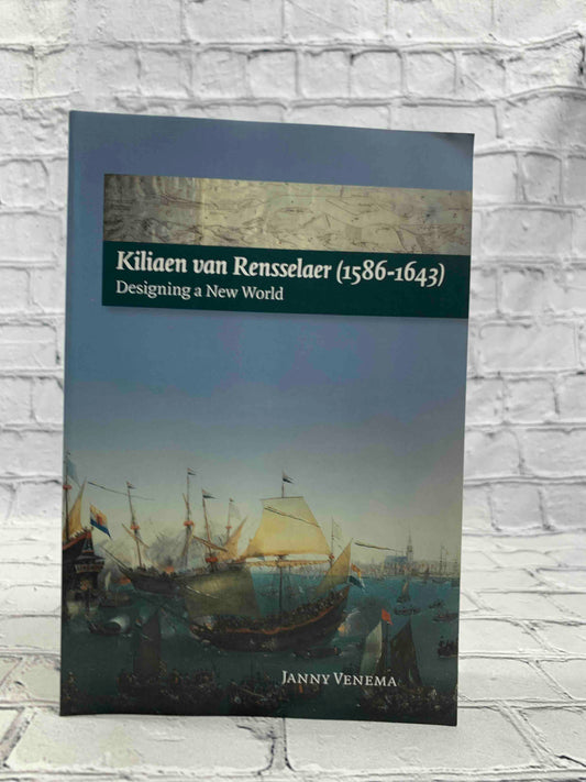 Kiliaen van Rensselaer (1586-1643): Designing a New World