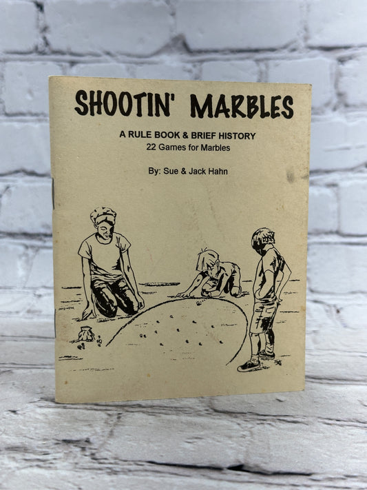 Shootin' Marbles: A Rule Book & Brief History-22 games by Sue & Jack Hahn [1996]