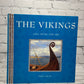 The Vikings; Life, Myth, and Art By Tony Allan [2004]