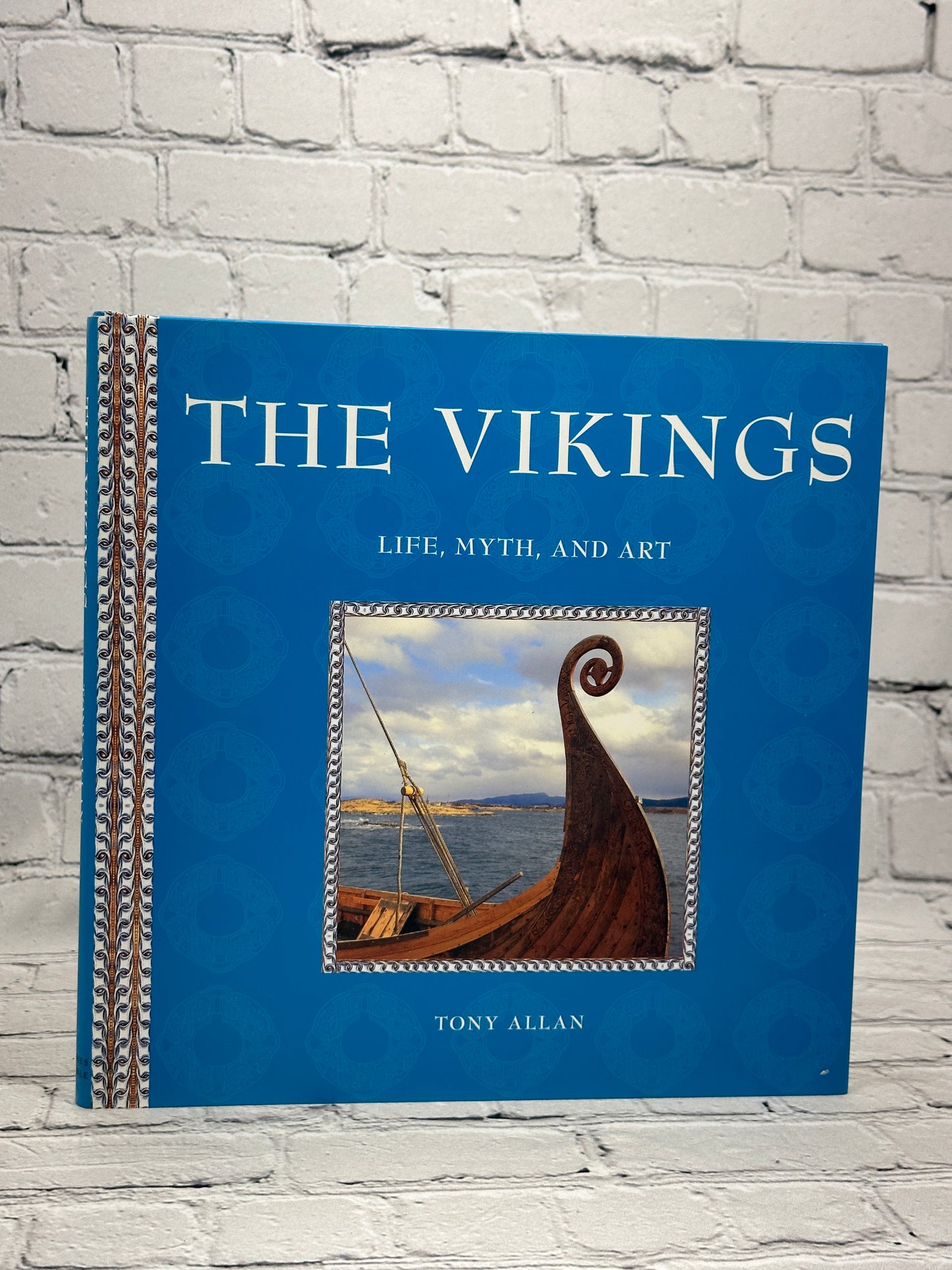 The Vikings; Life, Myth, and Art By Tony Allan [2004]