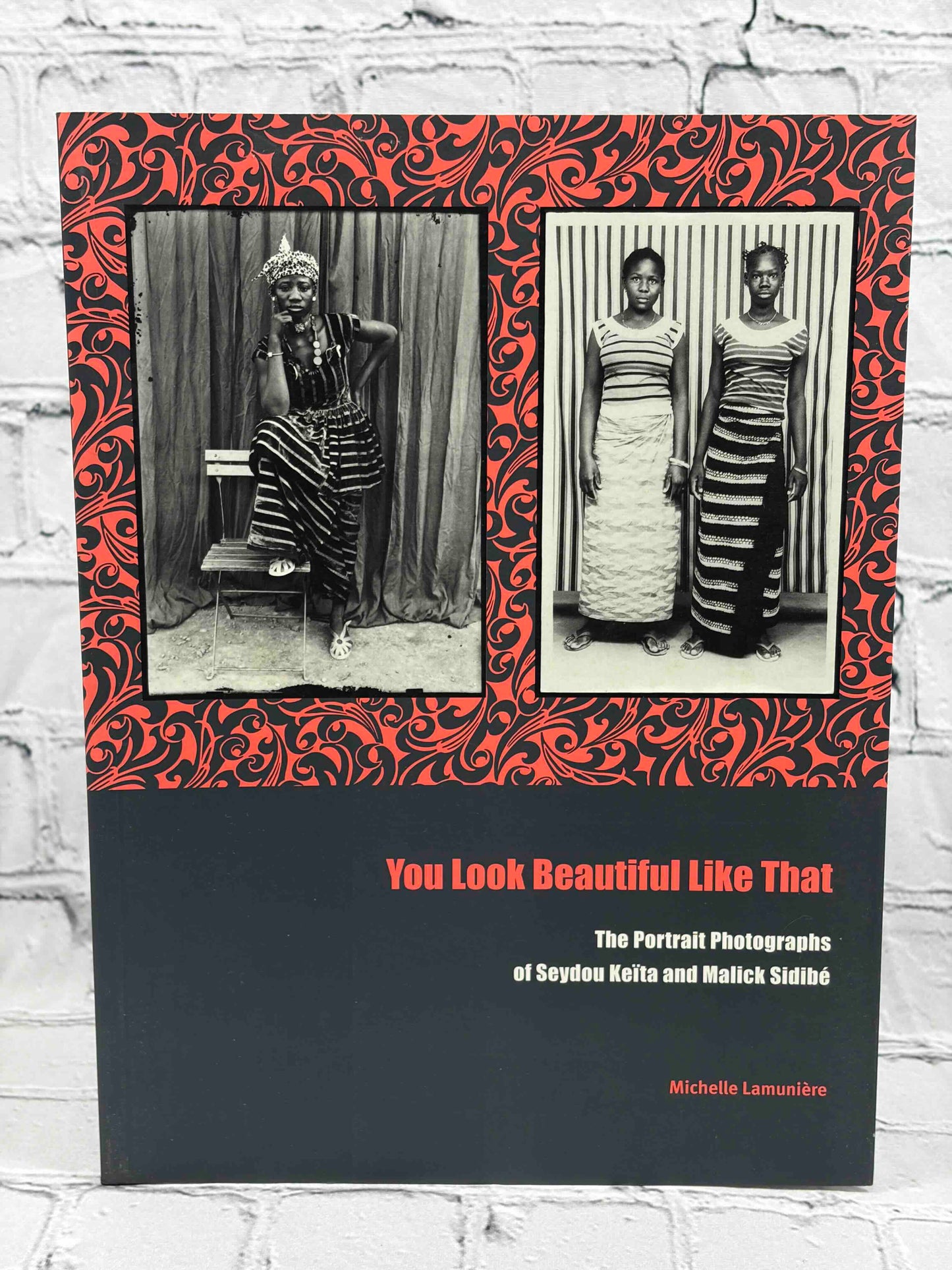 You Look Beautiful Like That: The Portrait Photographs of Seydou Keita and Malick Sidibe