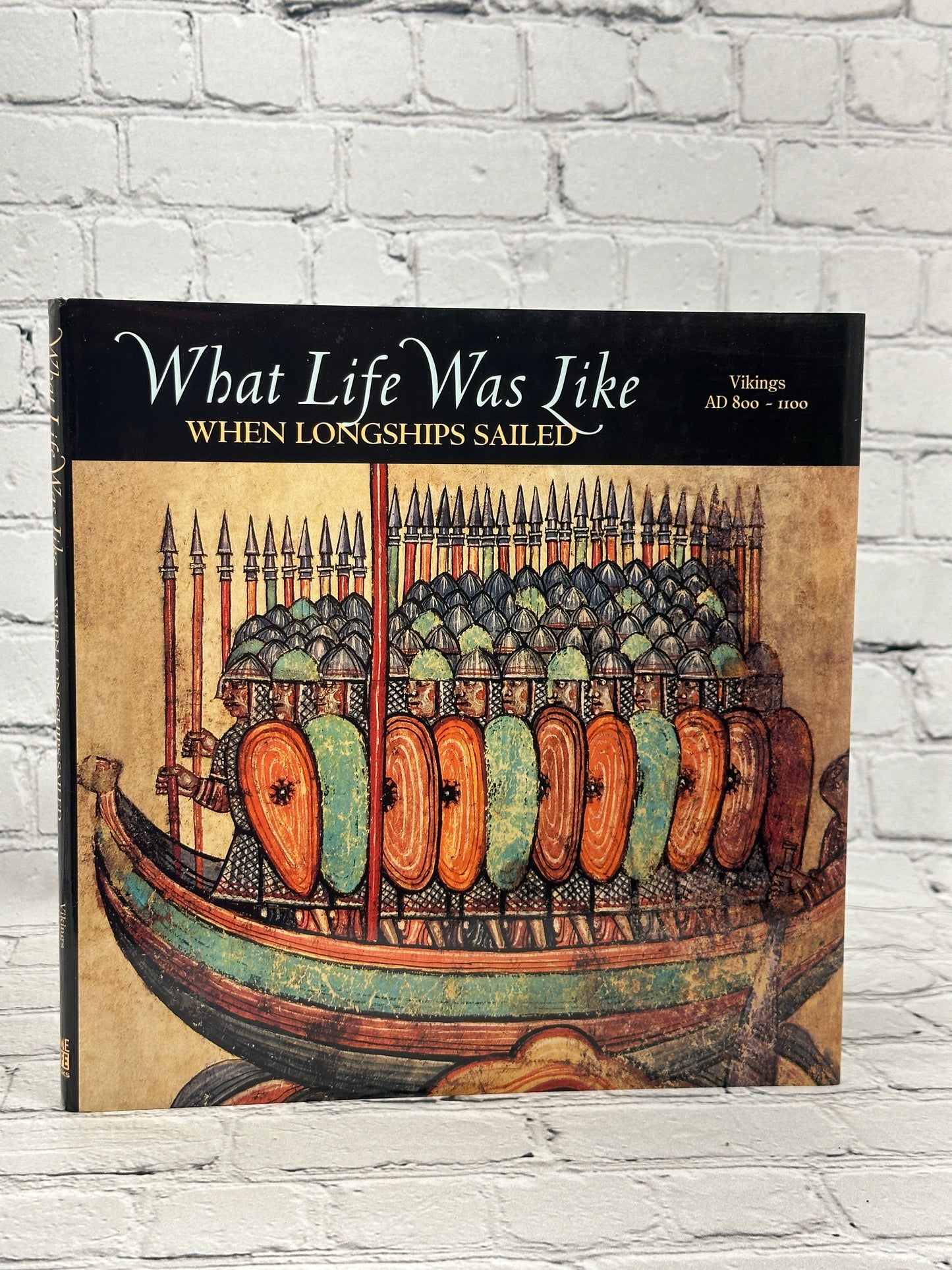 What Life Was Like When Longships Sailed: Vikings, A. D. 800-1100