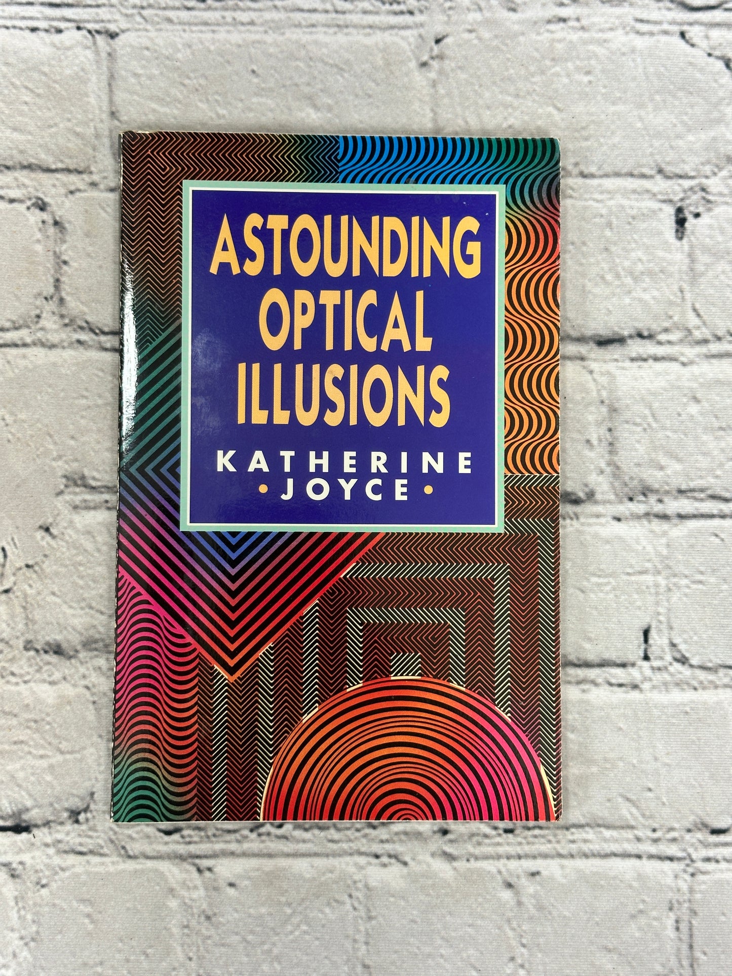 Astounding Optical Illusions by Katherine Joyce [1994 · First Printing]