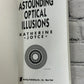 Astounding Optical Illusions by Katherine Joyce [1994 · First Printing]