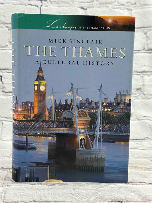 The Thames: A Cultural History (Landscapes of the Imagination)