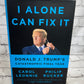 I Alone Can Fix It: Donald J. Trump's Catastrophic Final Year by Carol Leonnig [2021]