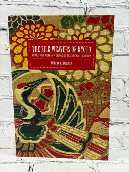 The Silk Weavers of Kyoto: Family and Work in a Changing Traditional Industry