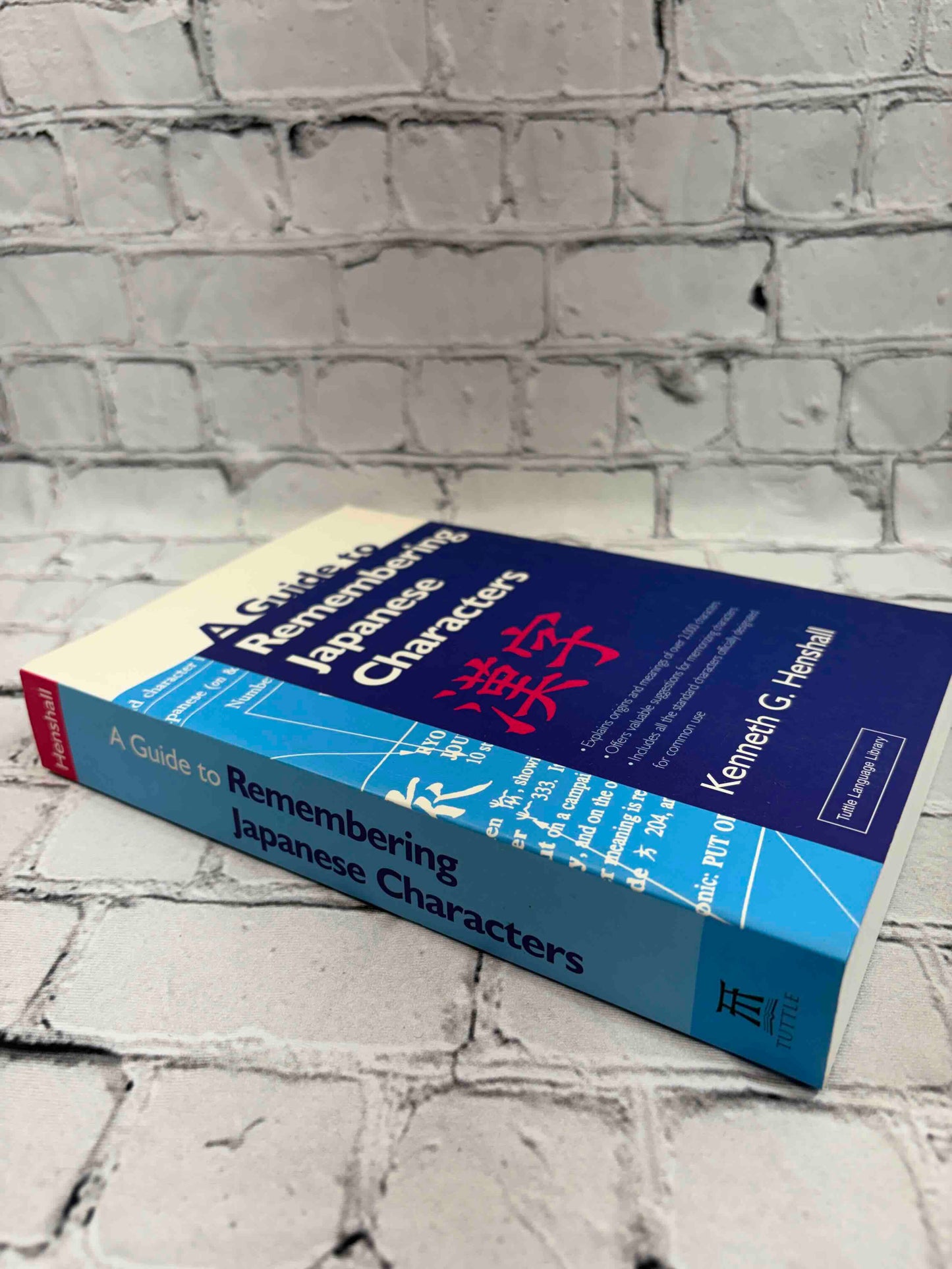 A Guide to Remembering Japanese Characters: All the Kanji Characters Needed to Learn Japanese and Ace the Japanese Language Proficiency Test