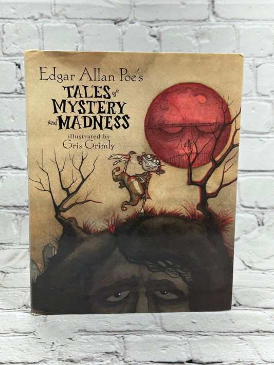 Edgar Allan Poe's Tales of Mystery and Madness illustrated by Gris Grimly [2004]