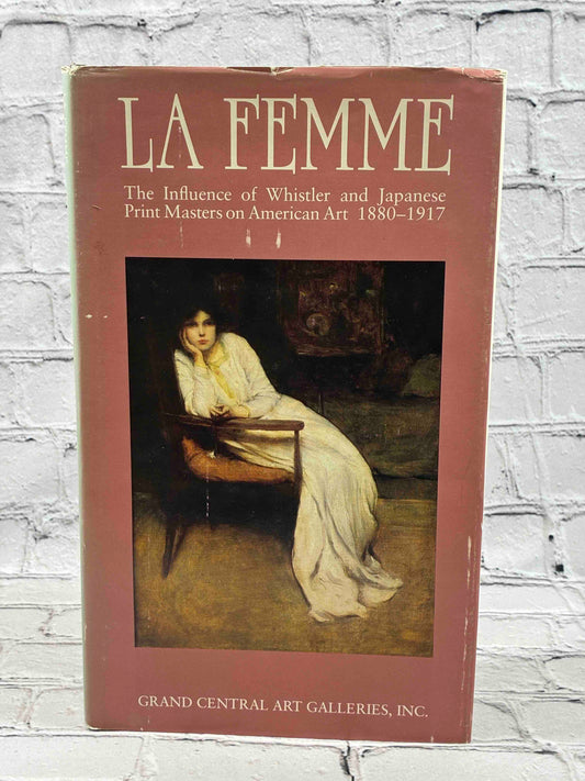 La Femme The Influence of Whistler and Japanese Print Masters on American Art 1880-1917