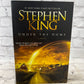 Under the Dome: A Novel BY Stephen King [1st Printing · 2010]