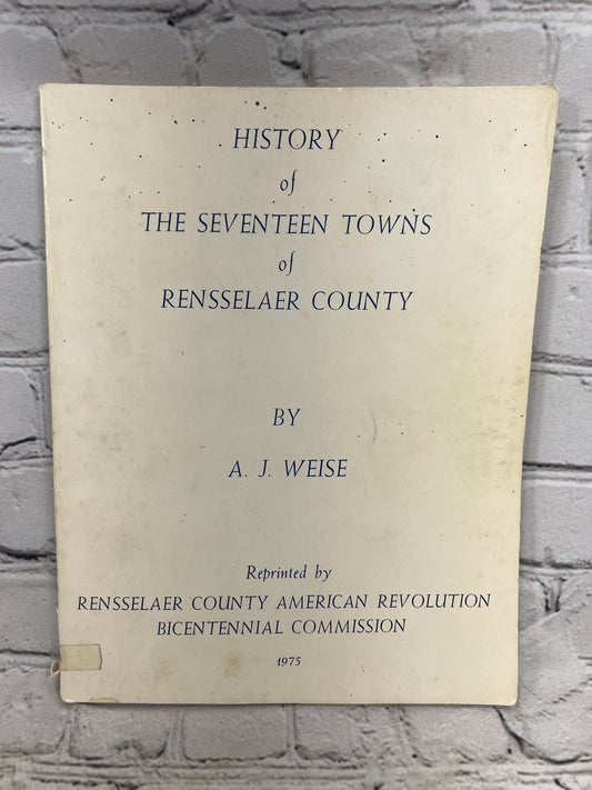 History Of The Seventeen Towns of Rensselaer County By A.J. Weise [1975]