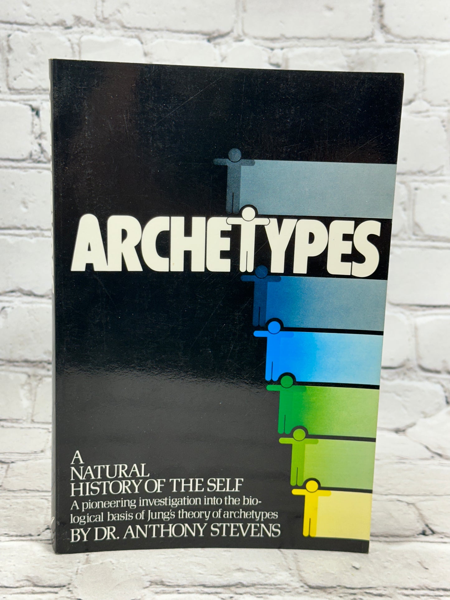 Archetypes A Natural History of the Self By Anthony Stevens [1st Edition · 1982]