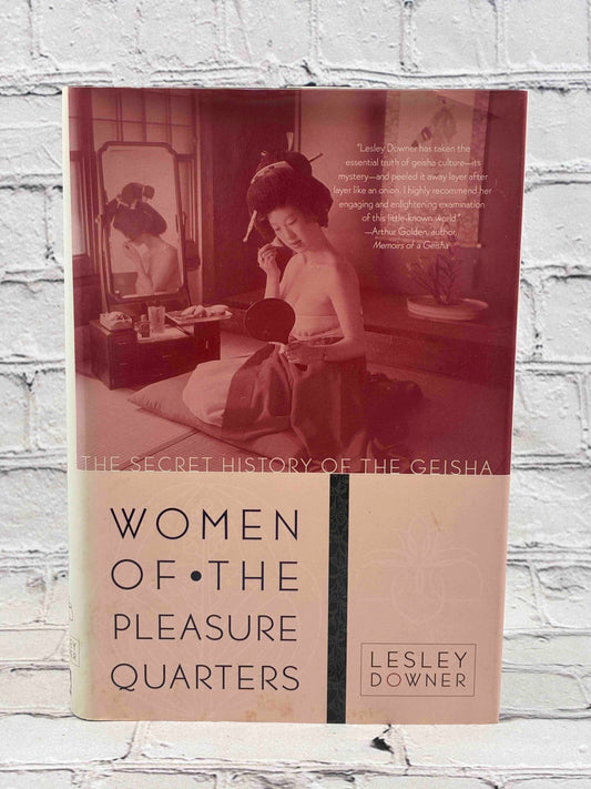 Women of the Pleasure Quarters: The Secret History of the Geisha