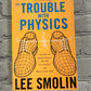 The Trouble with Physics by Lee Smolin  [2007 · First Mariner Books Edition]