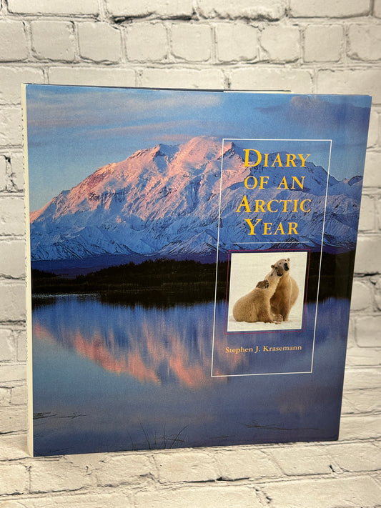 Diary of an Arctic Year By Stephen Krasemann [1991 · First Printing]