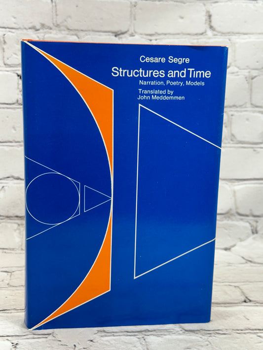 Structures and Time: Narration, Poetry, Models by Cesare Segre [1 Print · 1979]