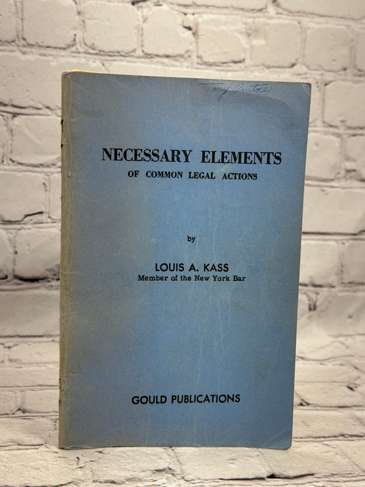 Necessary Elements of Common Legal Actions by Louis A Kass [3rd Ed. · 1967]