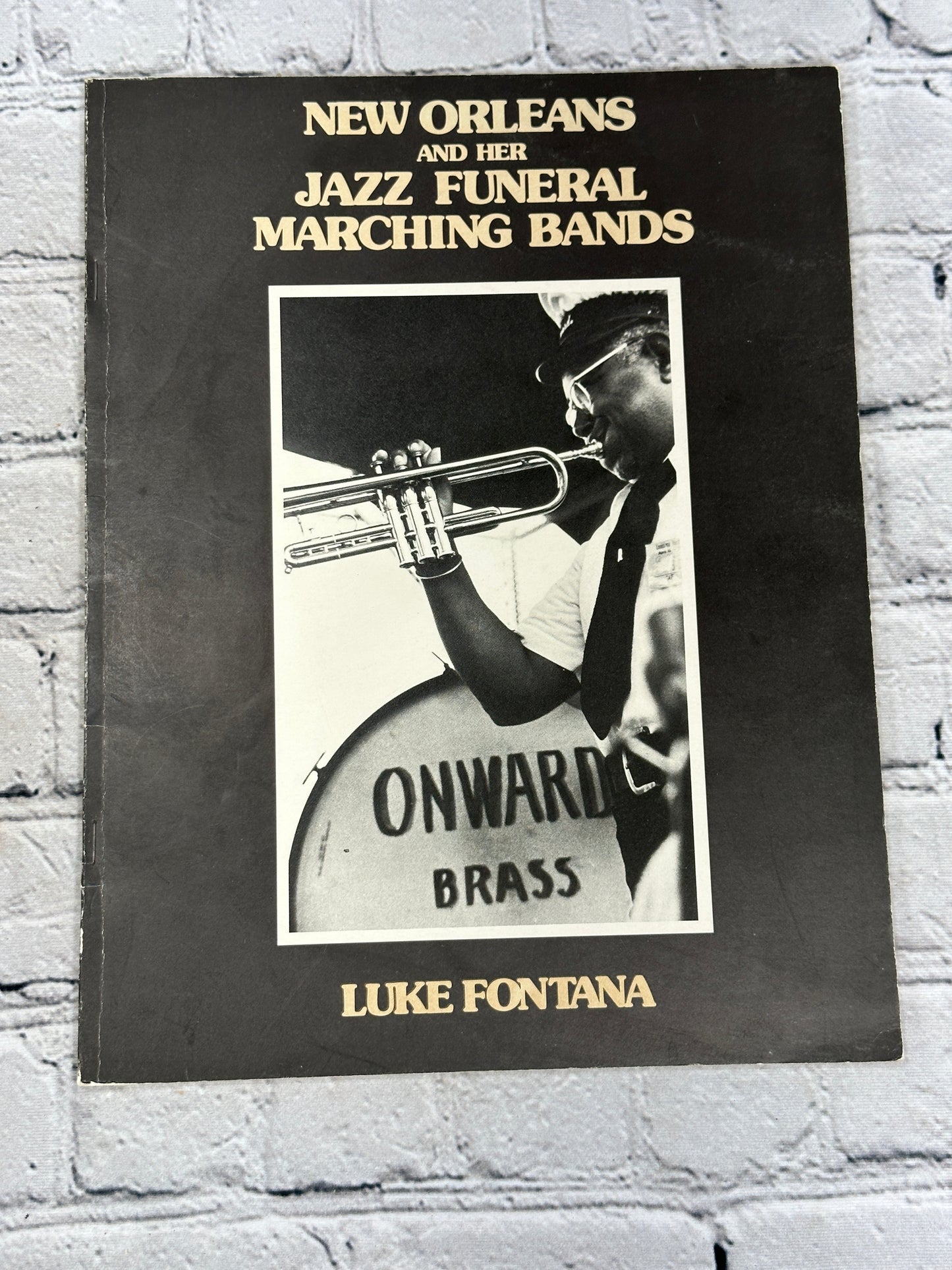 New Orleans & Her Jazz Funeral Bands  by Luke Fontana [First Edition]