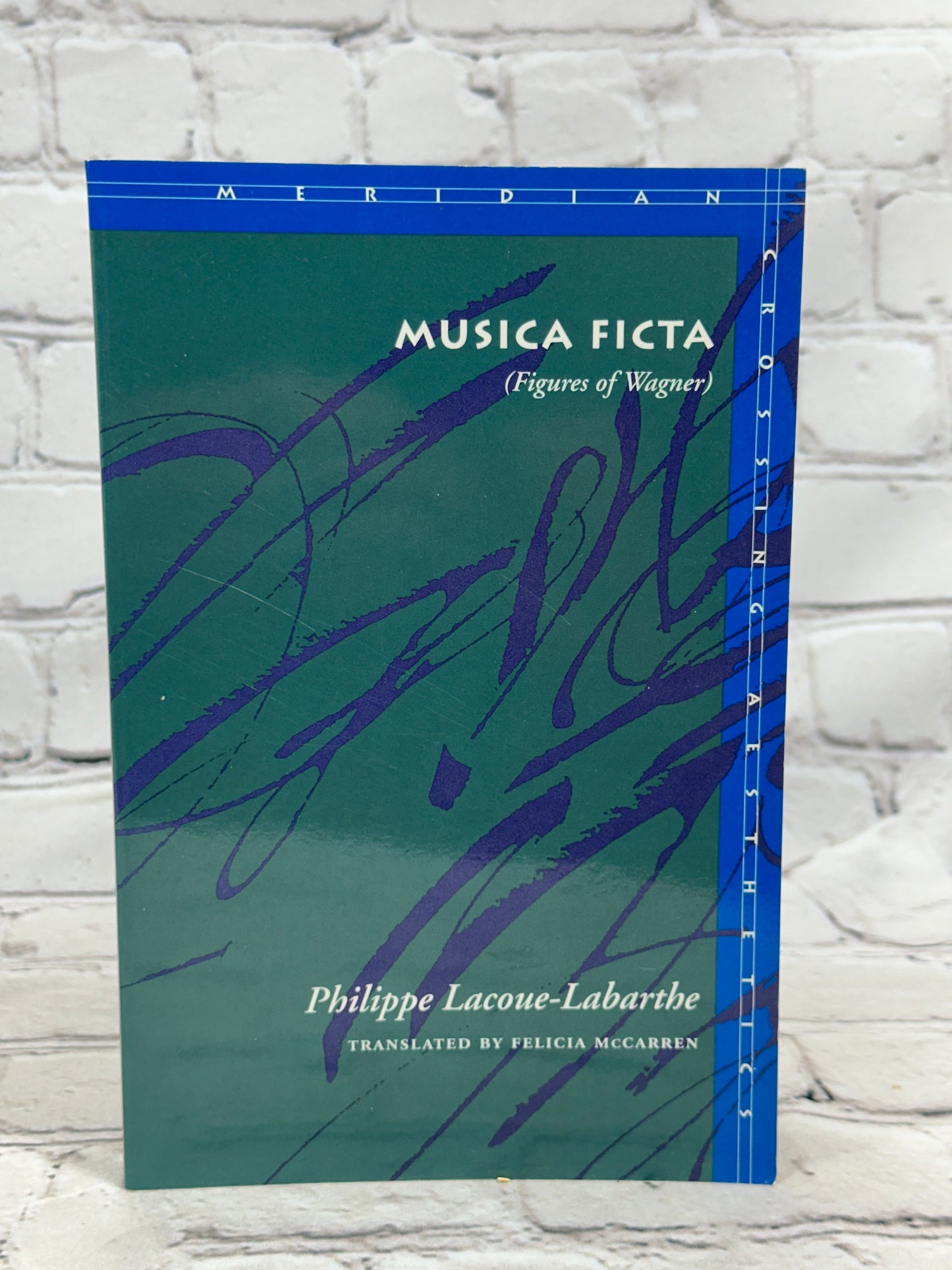 Musica Ficta: Figures of Wagner by Philippe Lacoue-Labarthe [1994]