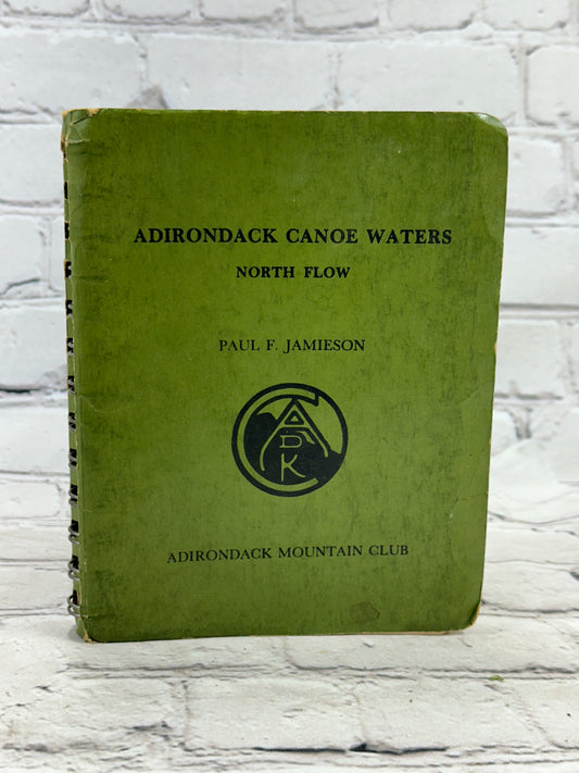 Adirondack Canoe Waters North Flow By Paul F Jamieson [1977 · Spiral Bound]