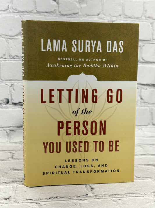 Letting Go of the Person You Used to Be by Lama Surya Das [2003 · First Edition]